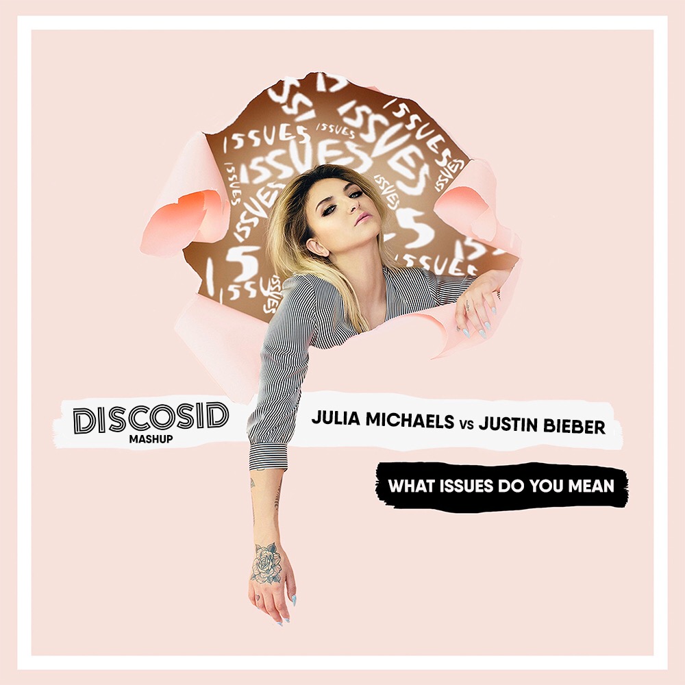 Julia Michaels & The Riddler Vs Justin Bieber - What Issues Do You Mean (Discosid Mashup)